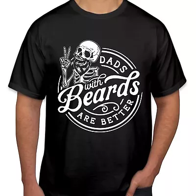 TSHIRT (2405) Dads With Beards Are Better Funny Dad Birthday Fathers Day T-Shirt • $4.96