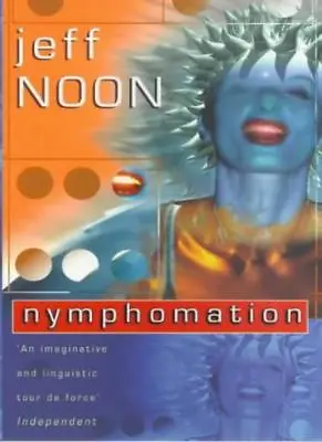 £3.26 • Buy Nymphomation,Jeff Noon