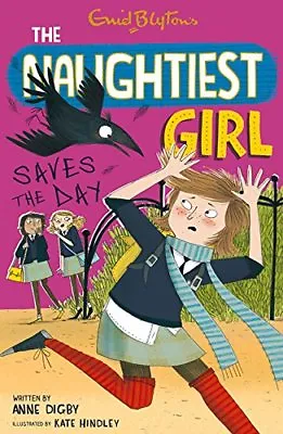 Naughtiest Girl: 7: Naughtiest Girl Saves The Day By Enid Blyton Anne Digby • £2.51