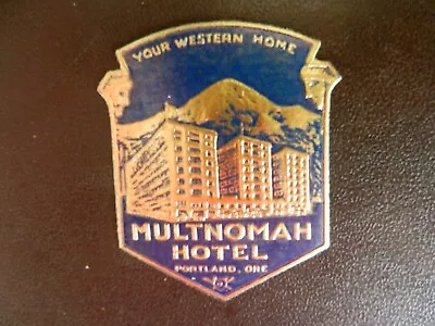 * MULTNOMAH HOTEL In OREGON* VINTAGE HOTEL/LUGGAGE LABEL  Approx. 1.25   X 1.50  • $8.99