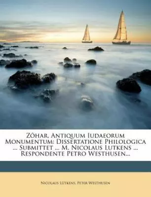 Zhar Antiquum Iudaeorum Monumentum: Dissertatione Philologica ... Submittet ... • $20.35