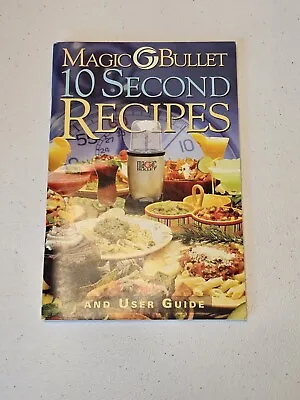 Magic Bullet 10 Second Recipes And User Guide Blender Cookbook And Instructions • $4