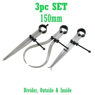 3pc 150mm SPRING CALLIPER SET DIVIDER INTERNAL EXTERNAL MEASURING TOOLS CALIPERS • £9.95