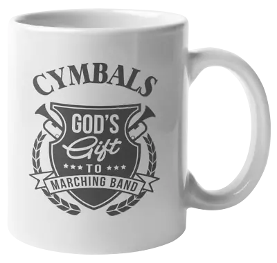 Cymbals God's Gift To Marching Band. Musically Inclined Coffee & Tea Gift Mug • $14.99