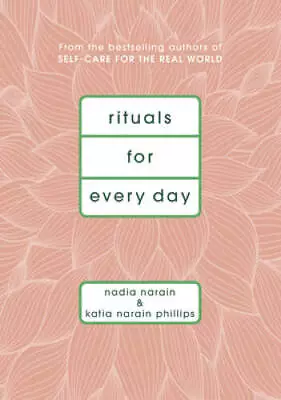 Rituals For Every Day - Hardcover By Narain NadiaPhillips Katia Narain - GOOD • $7.33