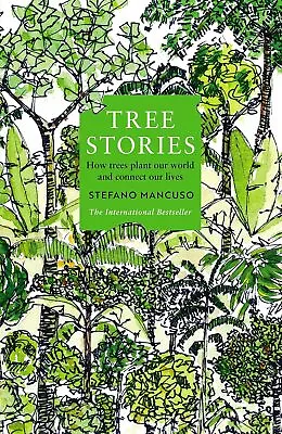 Tree Stories: How Trees Plant Our World And Connect Our Lives [hardcover] Mancus • £9.50