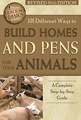 101 Different Ways To Build Homes And Pens For Your Animals : A C • $5.76