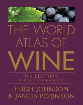 The World Atlas Of Wine 7th Edition - Hardcover By Hugh Johnson - GOOD • $7.67