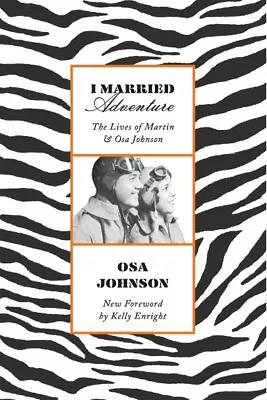 I Married Adventure : The Lives Of Martin And Osa Johnson Paperback By Johns... • $24.43