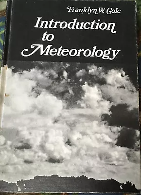 Introduction To Meteorology By Franklyn W.  Cole 1970 389 Pg. Great Condition • $11.99