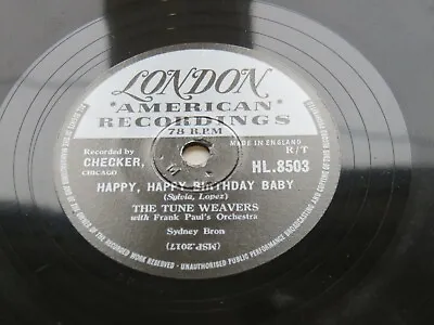 The Tune Weavers  1958 Uk  78  Happy Happy  Birthday Baby    London Hl.8503 • £74.99
