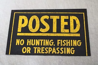 Vintage Posted No Hunting Fishing Or Trespassing Sign On Tar Paper  Nos • $29.99