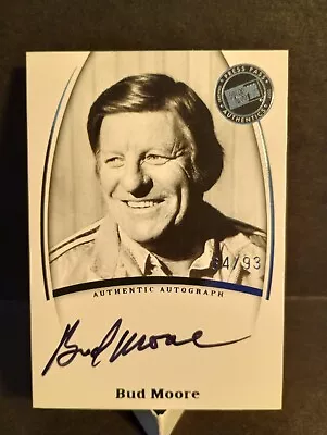 2007 Press Pass Legends Autograph - Bud Moore #/93 • $19.99