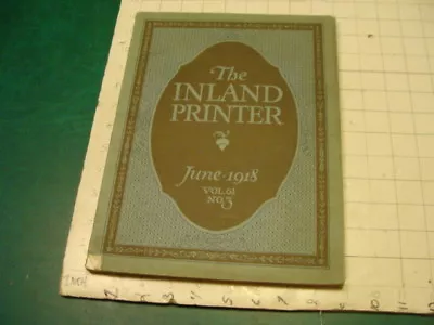 The INLAND PRINTER June 1918- 135pgs Of Printing Fun Wow What An Industry Mag  • $70.68