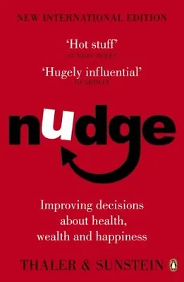 Nudge: Improving Decisions About Health Wealth And Happiness By Richard H Thal • £2.39