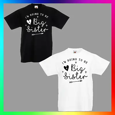 Im Going To Be A Big Sister TShirt T-Shirt Tee Kids Unisex Childrens Baby Sis • £10.99