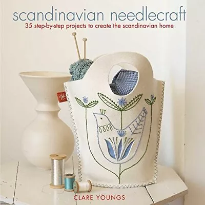 Scandinavian Needlecraft: 35 Step-by-step Projects... By Youngs Clare Paperback • £4.49
