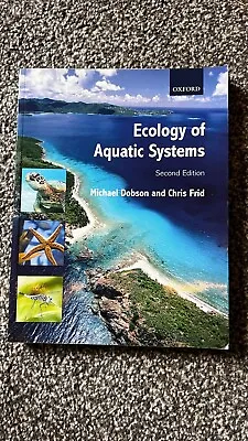 ECOLOGY OF AQUATIC SYSTEMS - Second Ed. MARINE/ZOOLOGY/BIOLOGY UNIVERSITY DEGREE • £25