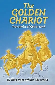 The Golden Chariot: True Stories Of God At Work ... | Book | Condition Very Good • £2.84