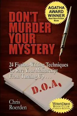 Don't Murder Your Mystery: 24 Fiction-Writing Techniques To Save Your... • $4.99