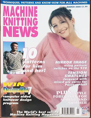 Machine Knitting News Pattern Magazine March 2000 Ladies 10 Mens Y2K Fashion • £5.49