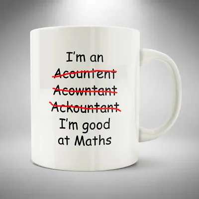 I'm An Accountant Mug / Cup Funny Work Funny Novelty Office Gift Good At Maths • £8.99