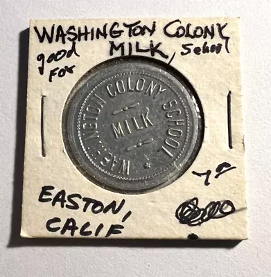 Washington Colony School EASTON CALIFORNIA Good For Milk Token / A713 • $9.95