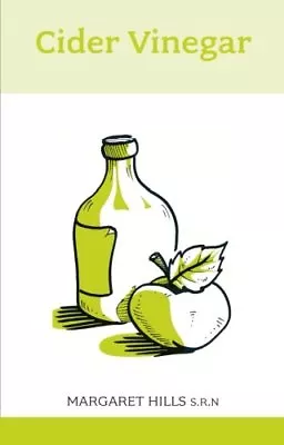 Cider Vinegar (Sheldon Natural Remedies) By Margaret Hills • £2.51