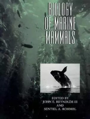 Biology Of Marine Mammals - Hardcover By John E. Reynolds III - GOOD • $11.64