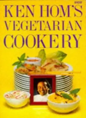 Ken Hom's Vegetarian Cookery By Ken Hom • £2.74