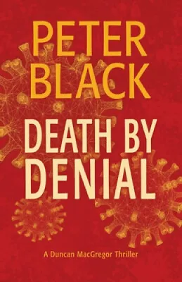 £12.34 • Buy Death By Denial: A Duncan MacGregor Thriller (Duncan MacGregor) By Peter Black