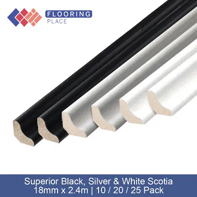 Superior 18mm FC14 White FC31 Silver Or FC38 Black Scotia/Beading 2.4m • £36.99