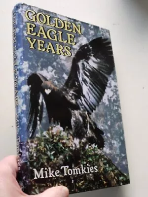 Golden Eagle Years By Tomkies Mike Hardback Book The Cheap Fast Free Post • £6.49