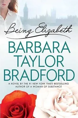 £3.48 • Buy Being Elizabeth,Barbara Taylor Bradford- 9780312354633