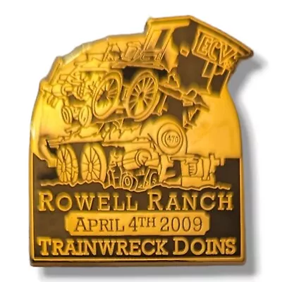 E Clampus Vitus ECV Rowell Ranch April 4th 2009 Trainwreck Doins Pin • $34.99