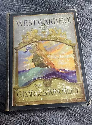 1920 1st Ed WESTWARD HO! By Charles Kingsley N. C. WYETH • $9.97