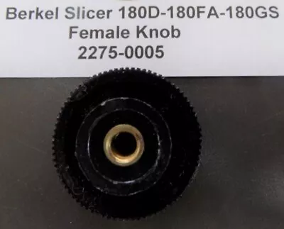 Berkel 180D 180FA & 180GS Meat Slicer Female Knob Replaces 2275-0005 • $6.99