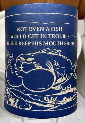 Vintage Fishing Koozie Beer Soda Can Cozy Keep Mouth Shut Get In Trouble Funny • $14.95