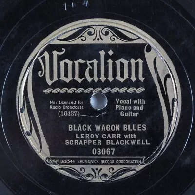 Blues 78 LEROY CARR/SCRAPPER BLACKWELL Black Wagon Blues VOCALION E-/E HEAR 438 • $10.50