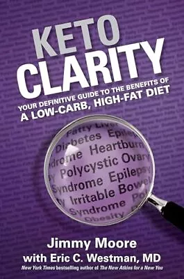 Keto Clarity: Your Definitive Guide To The Benefits Of A Low-Carb High-Fat ... • $4.32