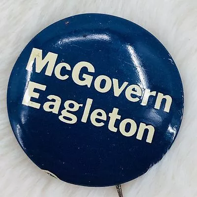 1972 McGovern Eagleton 1.25  Presidential Campaign Button Pin • $5.27