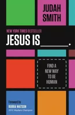 Jesus Is: Find A New Way To Be Human - Paperback By Judah Smith - GOOD • $3.59