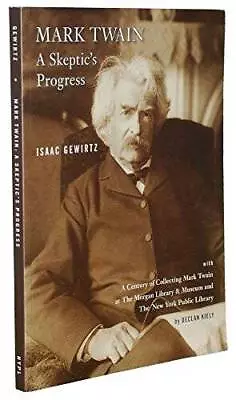 Mark Twain: A Skeptics Progress (A Century Of Collecting Mark Twain At T - GOOD • $4.39