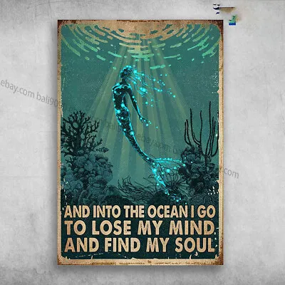 Mermaid In The Ocean - And Into The Ocean I Go To Lose My Mind And Find My Soul • $18.92