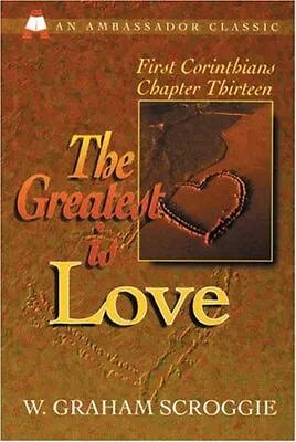 Greatest Is Love: First Corinthia... By Scroggie W. Graham Paperback / Softback • $6.02