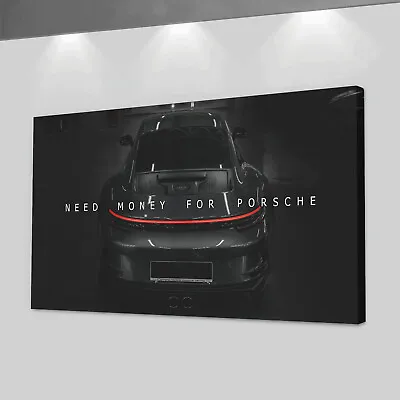 Need Money For Porsche 911 Wall Art Motivational Quote Luxury Print Supercar • $399.95
