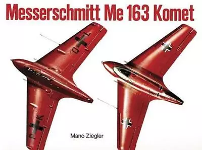 Messerschmitt Me 163 Komet Vol.I By Mano Ziegler (English) Paperback Book • $14.96