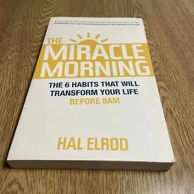 The Miracle Morning: The 6 Habits That Will Transform Your Life Before 8AM By... • £3.49