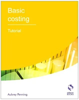 Basic Costing Tutorial (AAT Accounting - Level 2... By Penning Aubrey Paperback • £3.22