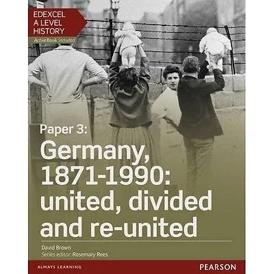 Edexcel A Level History Paper 3: Germany 1871-1990: United Divided And... • £4